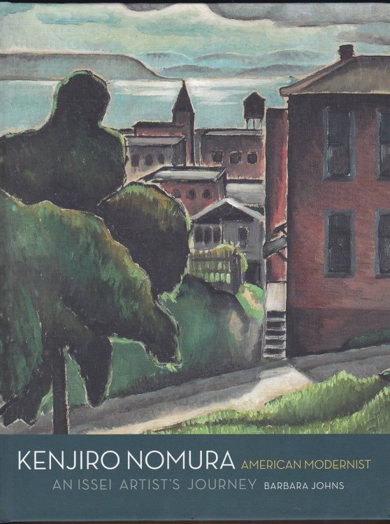 KENJIRO NOMURA, AMERICAN MODERNIST An Issei Artist's Journey