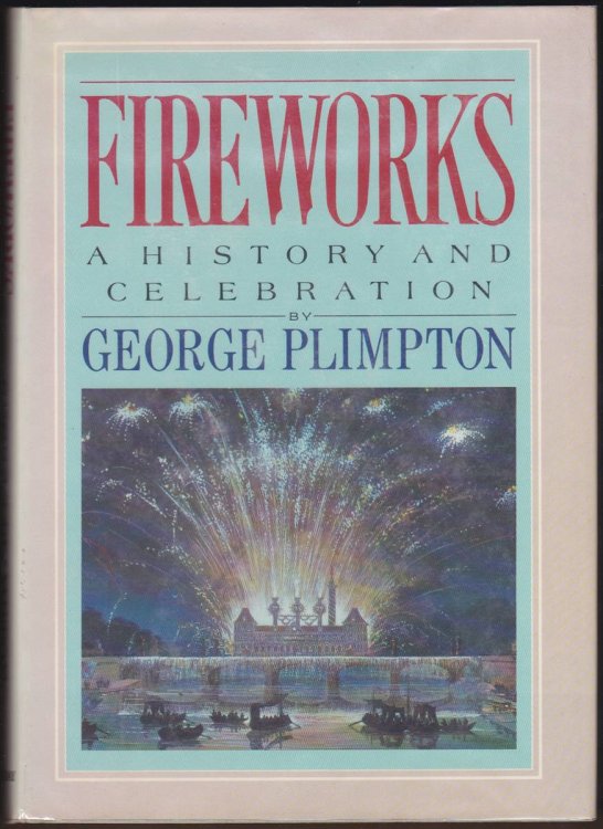 FIREWORKS A History and Celebration