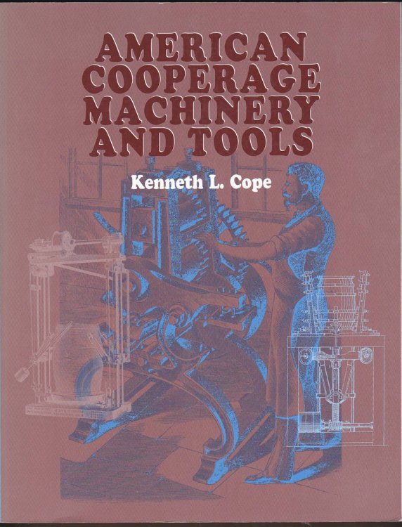 AMERICAN COOPERAGE MACHINERY AND TOOLS
