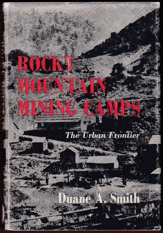 Image for ROCKY MOUNTAIN MINING CAMPS The Urban Frontier ROCKY MOUNTAIN MINING CAMPS The Urban Frontier