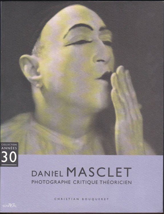 Image for DANIEL MASCLET PHOTOGRAPHE CRITIQUE THEORICIEN DANIEL MASCLET PHOTOGRAPHE CRITIQUE THEORICIEN