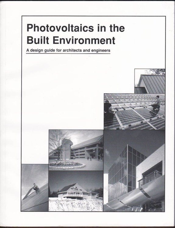 Image for PHOTOVOLTAICS IN THE BUILT ENVIRONMENT A Design Guide for Architects and Engineers PHOTOVOLTAICS IN THE BUILT ENVIRONMENT A Design Guide for Architects and Engineers