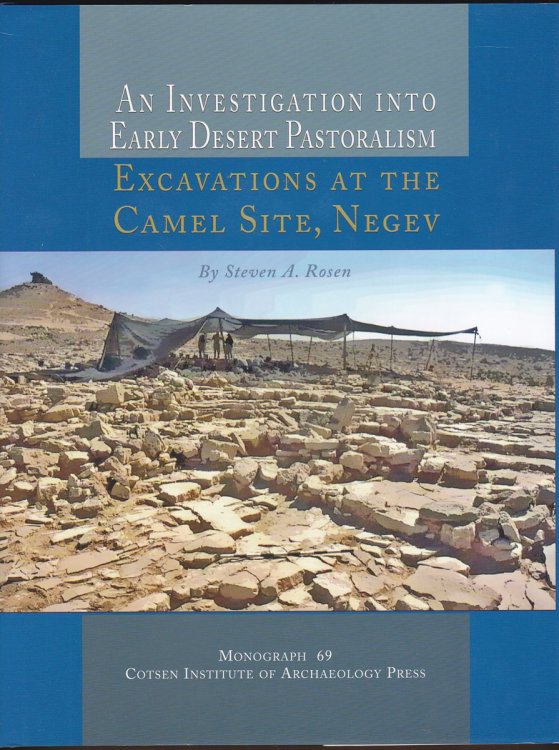 AN INVESTIGATION INTO EARLY DESERT PASTORALISM Excavations At the Camel Site, Negev