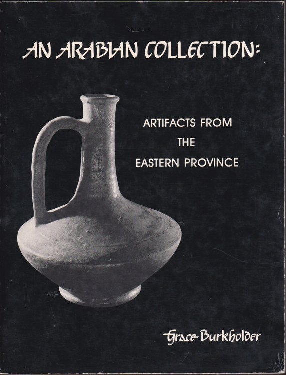 Image for AN ARABIAN COLLECTION Artifacts from the Eastern Province AN ARABIAN COLLECTION Artifacts from the Eastern Province