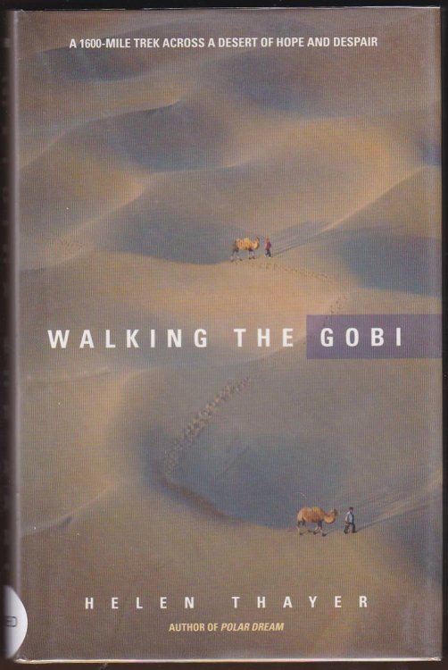 WALKING THE GOBI A 1,600-Miletrek Across a Desert of Hope and Despair