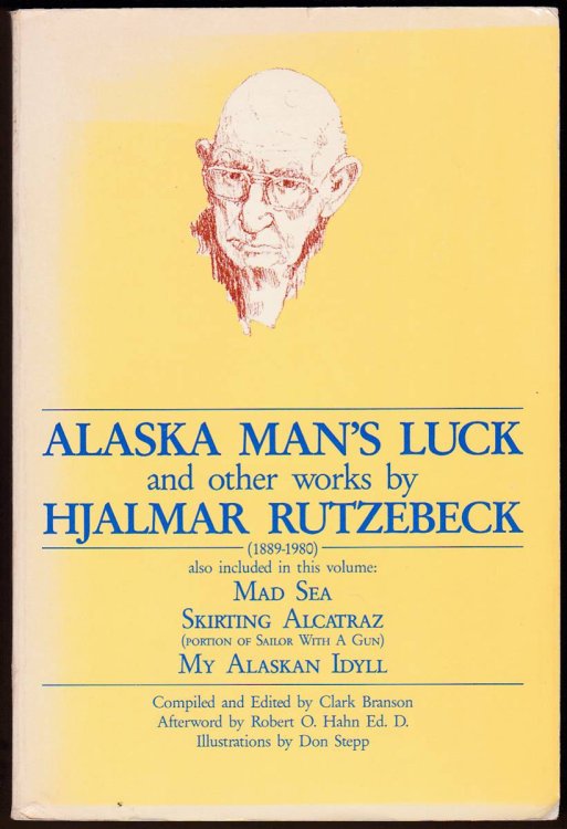ALASKA MAN'S LUCK AND OTHER WORKS BY HJALMAR RUTZEBECK
