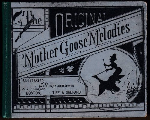 THE ORIGINAL MOTHER GOOSE MELODIES, WITH SILHOUETTE ILLUSTRATIONS