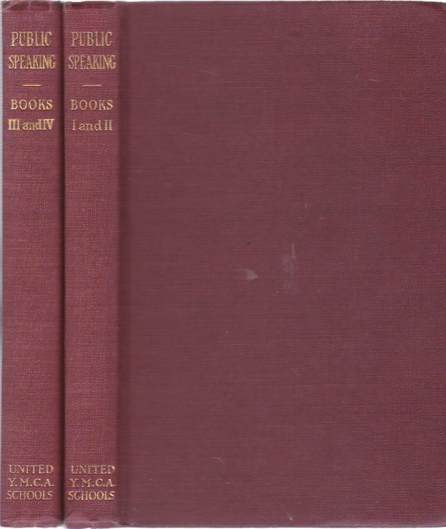 PUBLIC SPEAKING: THE STANDARD COURSE OF THE UNITED Y.M.C.A. SCHOOLS (TWO VOLUMES) BOOK 1 - CONFIDENCE, BOOK 2 - MATERIAL, BOOK 3 - DELIVERY, BOOK 4 - LEADERSHIP