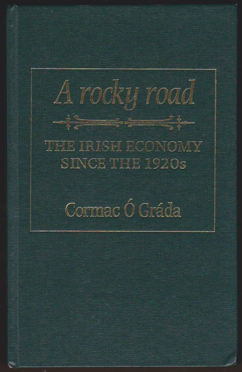 A ROCKY ROAD The Irish Economy Since the 1920s
