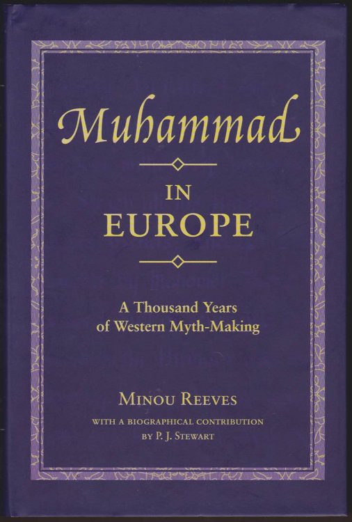 MUHAMMAD IN EUROPE A Thousand Years of Western Myth-Making