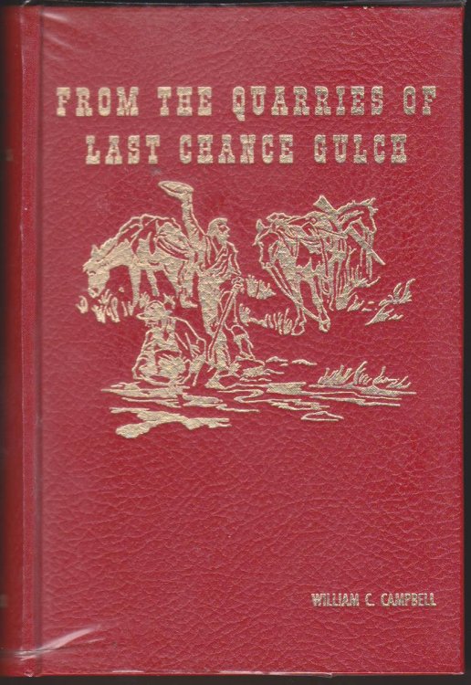 FROM THE QUARRIES OF LAST CHANCE GULCH, VOL. II