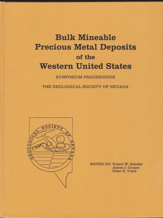 BULK MINEABLE PRECIOUS METAL DEPOSITS OF THE WESTERN UNITED STATES-SYMPOSIUM PROCEEDINGS 1987