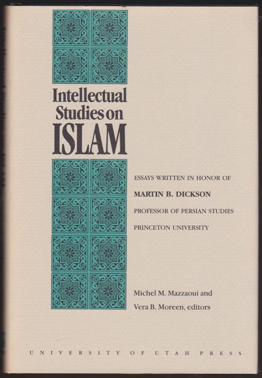 INTELLECTUAL STUDIES ON ISLAM Essays Written in Honor of Martin B. Dickson