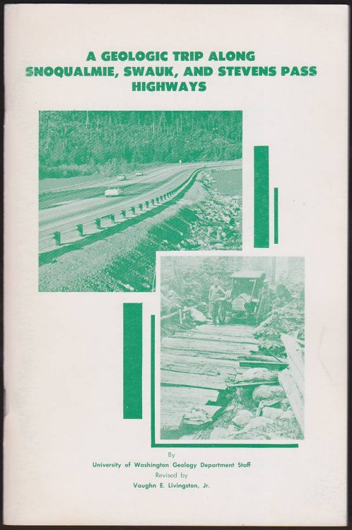 A GEOLOGIC TRIP ALONG SNOQUALMIE, SWAUK, AND STEVENS PASS HIGHWAYS