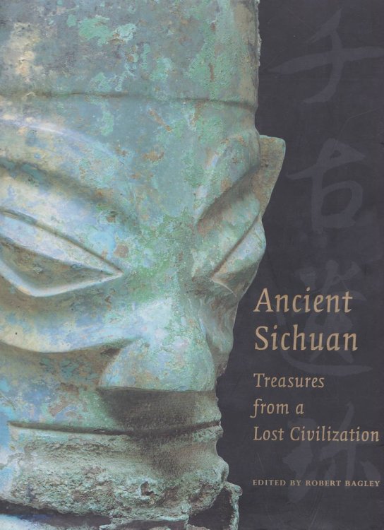 ANCIENT SICHUAN Treasures from a Lost Civilization