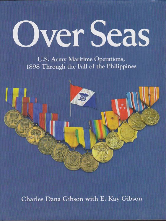 OVER SEAS U. S. Army Maritime Operations, 1898 through the Fall of the Philippines
