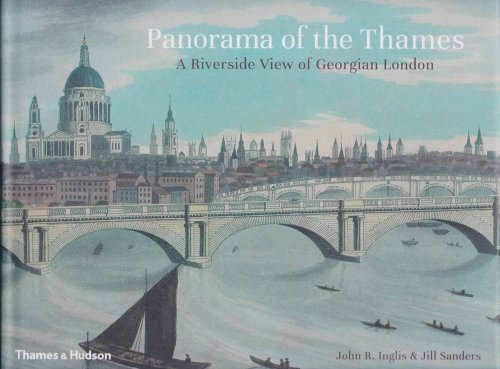 PANORAMA OF THE THAMES A Riverside View of Georgian London