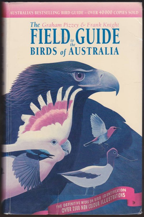 THE GRAHAM PIZZEY & FRANK KNIGHT FIELD GUIDE TO BIRDS OF AUSTRALIA