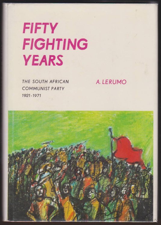 FIFTY FIGHTING YEARS The Communist Party of South Africa, 1921-1971