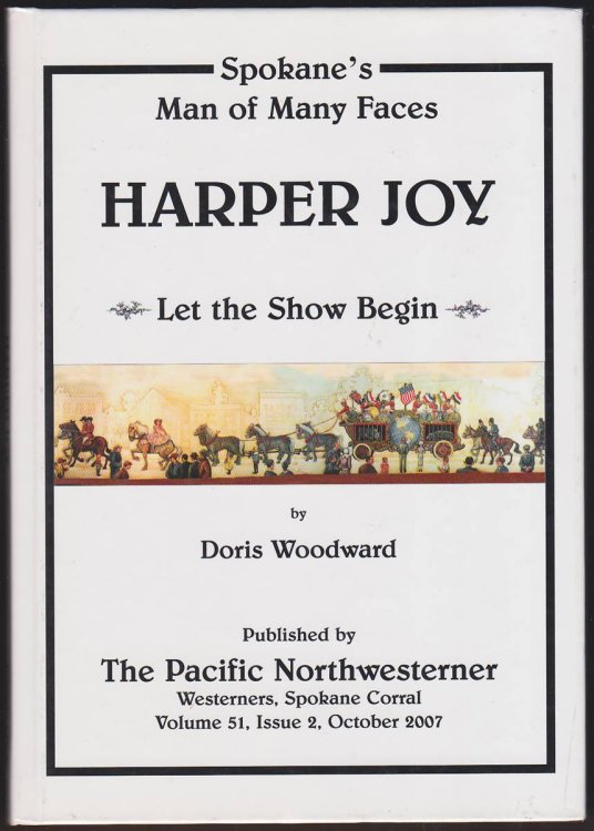 HARPER JOY Spokane's Man of Many Faces, Let the Show Begin