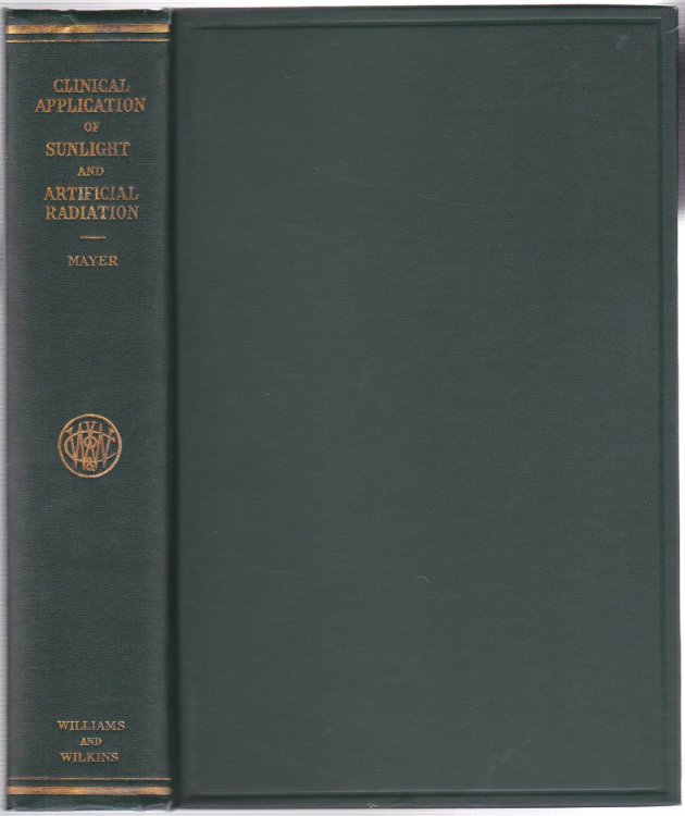 CLINICAL APPLICATION OF SUNLIGHT AND ARTIFICIAL RADIATION Including Their Physiological and Experimental Aspects with Special Reference to Tuberculosis