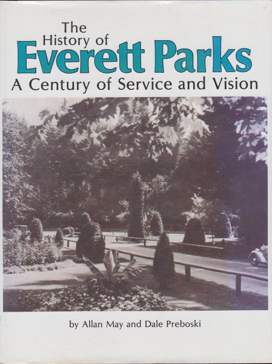 THE HISTORY OF EVERETT PARKS: A CENTURY OF SERVICE AND VISION