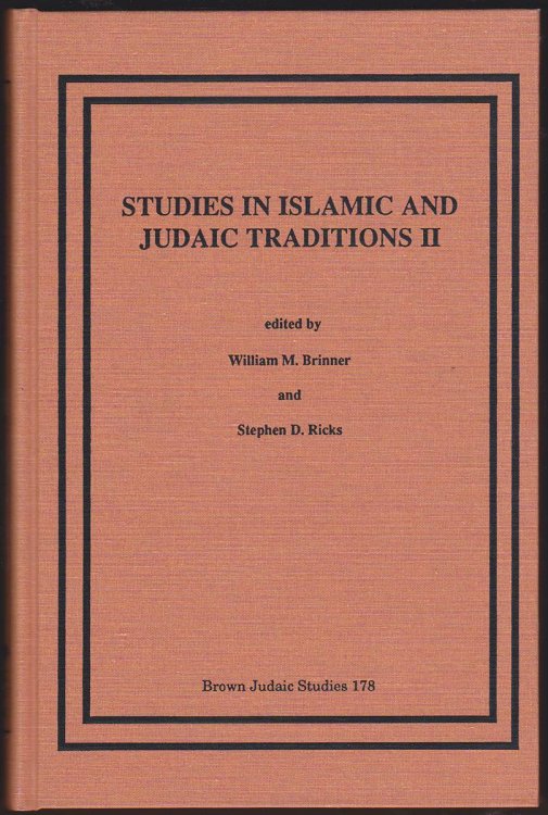 STUDIES IN ISLAMIC AND JUDAIC TRADITIONS II Papers Presented At the Institute for Islamic-Judaic Studies