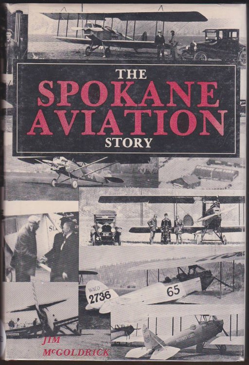 ONE MAN'S OPINION OF: THE SPOKANE AVIATION STORY Part I, 1910-1941