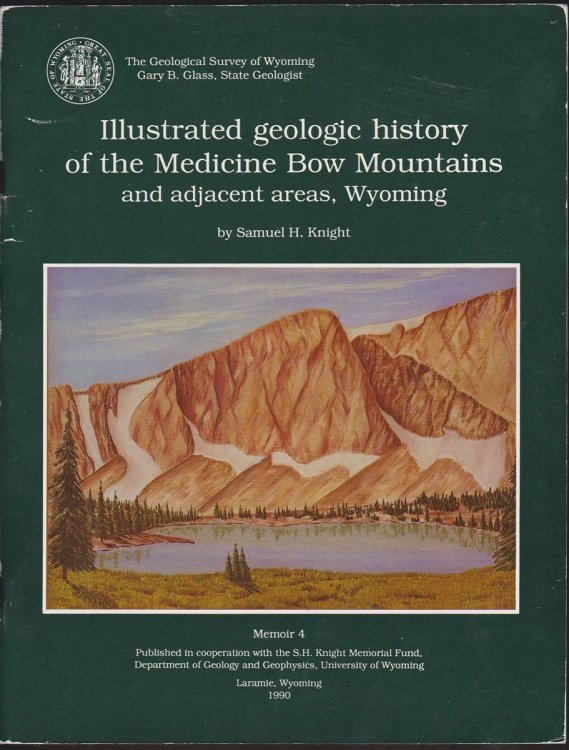 ILLUSTRATED GEOLOGIC HISTORY OF THE MEDICINE BOW MOUNTAINS AND ADJACENT AREAS, WYOMING Memoir No. 4