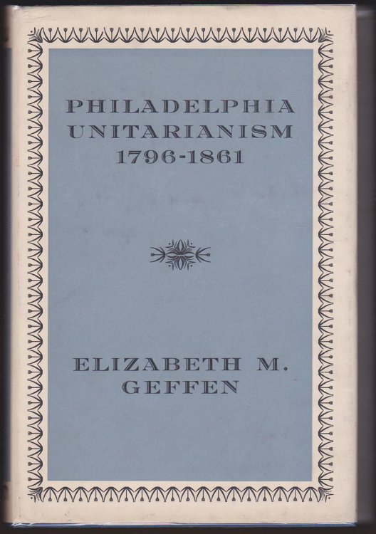 PHILADELPHIA UNITARIANISM 1796-1861