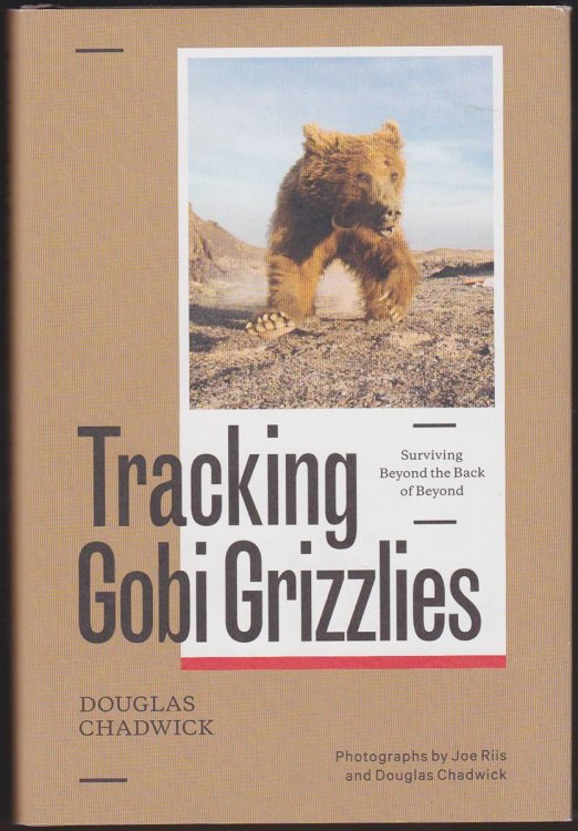 TRACKING GOBI GRIZZLIES Surviving Beyond the Back of Beyond