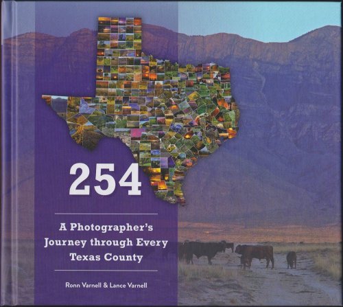 254 A Photographer's Journey through Every Texas County