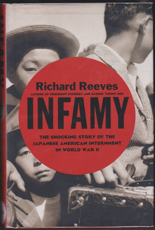 INFAMY The Shocking Story of the Japanese American Internment in World War II
