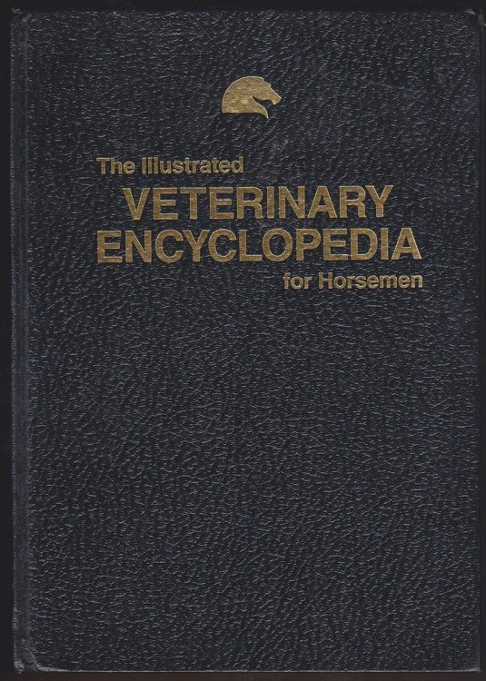 THE ILLUSTRATED VETERINARY ENCYCLOPEDIA FOR HORSEMEN