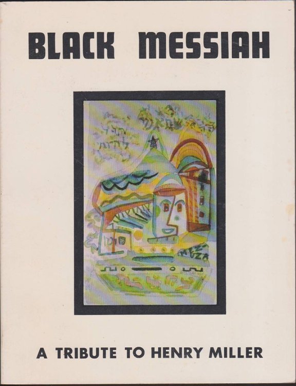 BLACK MESSIAH A Tribute to Henry Miller