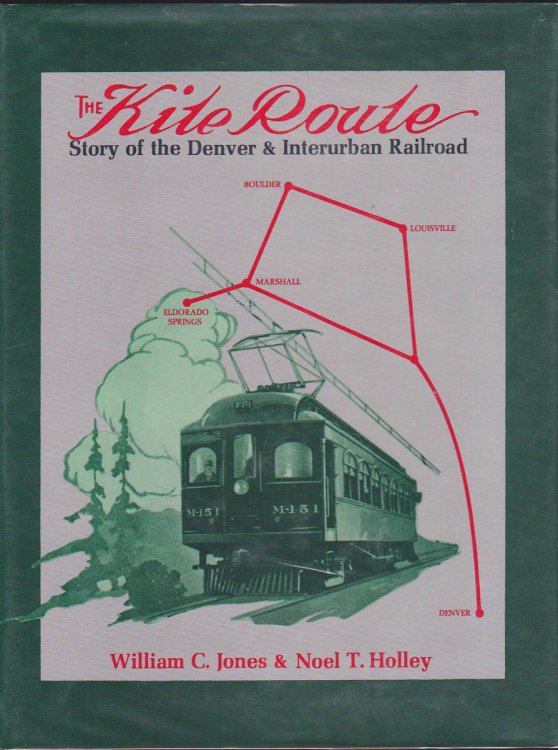 THE KITE ROUTE Story of the Denver & Interurban Railroad