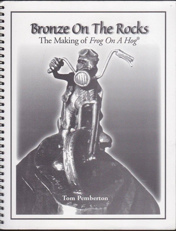 BRONZE ON THE ROCKS The Making of Frog on a Hog