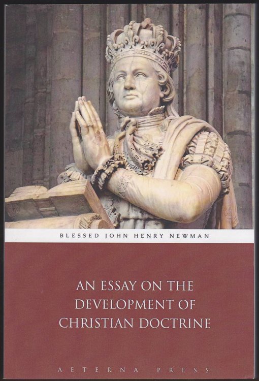 AN ESSAY ON THE DEVELOPMENT OF CHRISTIAN DOCTRINE