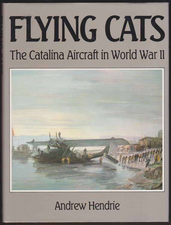 FLYING CATS The Catalina Aircraft in World War II