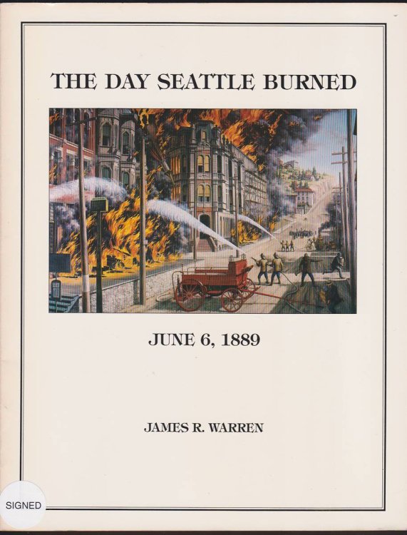 THE DAY SEATTLE BURNED JUNE 6, 1889