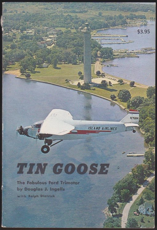 TIN GOOSE The Fabulous Ford Trimotor