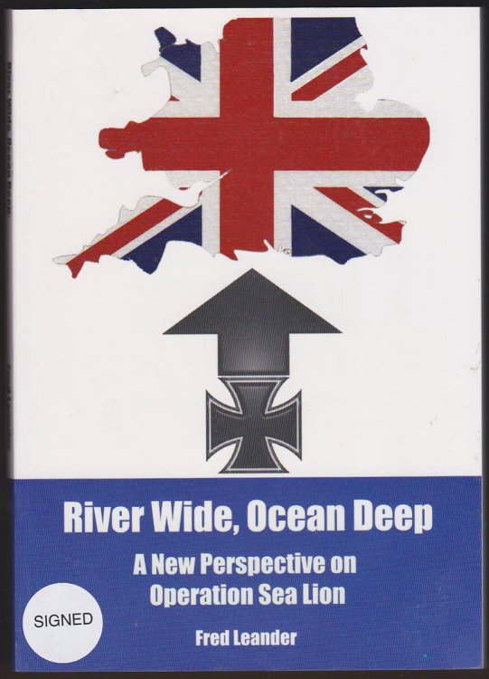RIVER WIDE, OCEAN DEEP A New Perspective on Operation Sea Lion