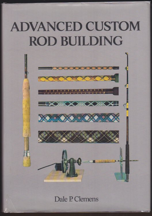 ADVANCED CUSTOM ROD BUILDING