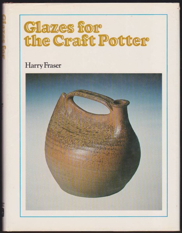 GLAZES FOR THE CRAFT POTTER