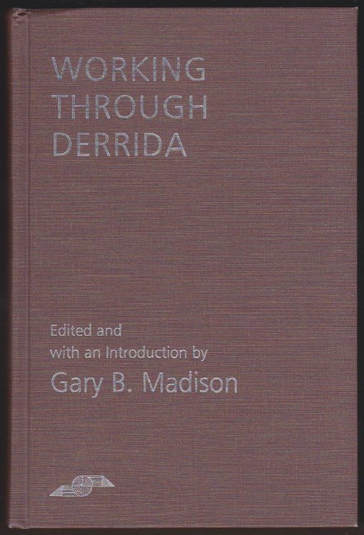 WORKING THROUGH DERRIDA