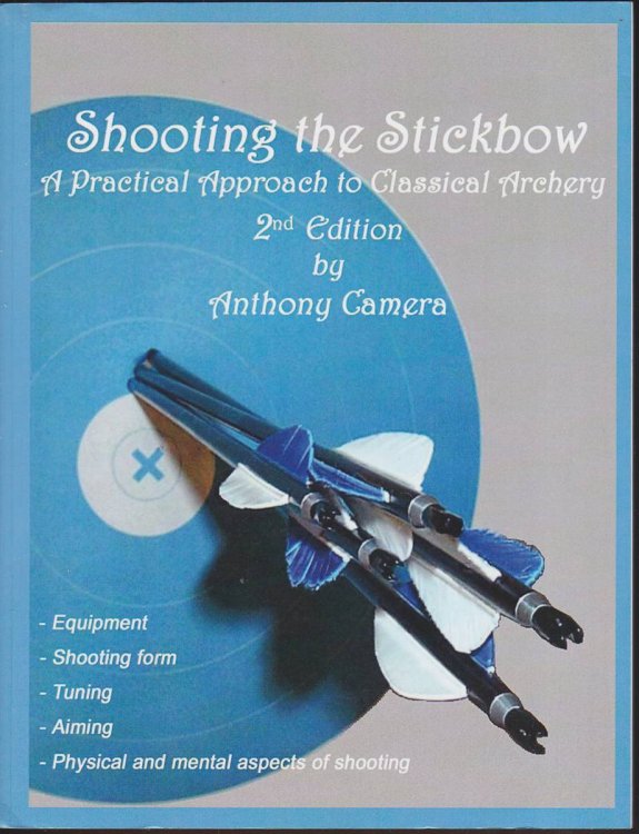 SHOOTING THE STICKBOW A Practical Approach to Classical Archery