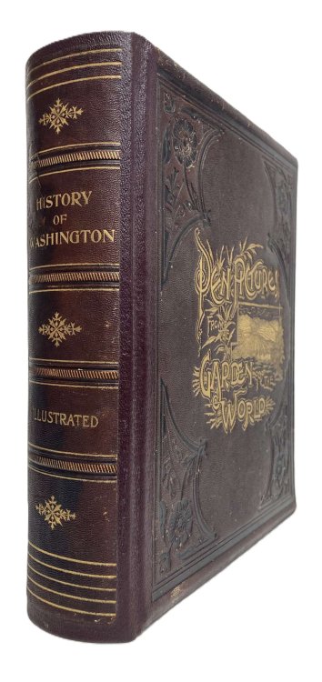 AN ILLUSTRATED HISTORY OF THE STATE OF WASHINGTON: CONTAINING A HISTORY OF THE STATE OF WASHINGTON FROM THE EARLIES PERIOD OF ITS DISCOVERY TO THE PRESENT TIME, TOGETHER WITH GLIIPSES OF ITS AUSPICIOUS FUTURE