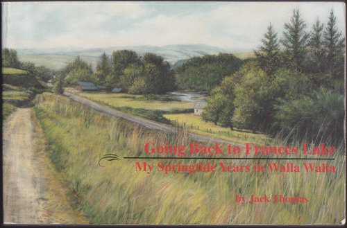 GOING BACK TO FRANCES LAKE My Springtide Years in Walla Walla