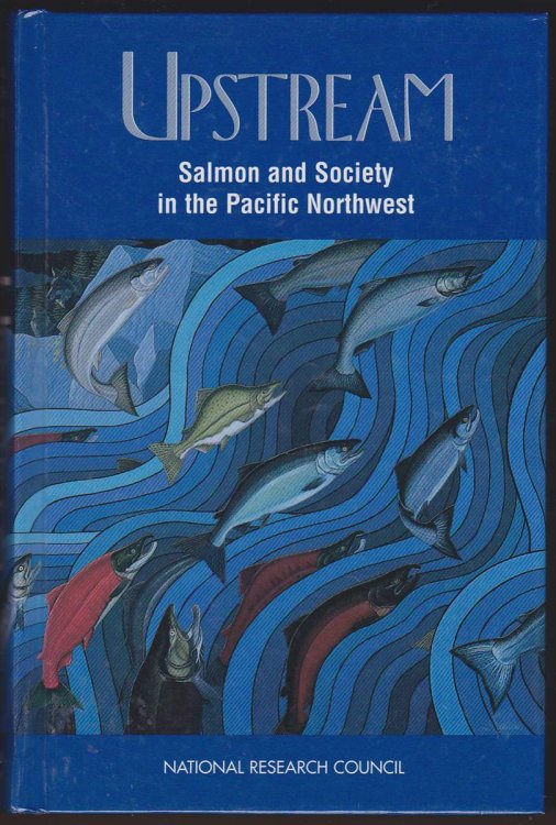 UPSTREAM Salmon and Society in the Pacific Northwest
