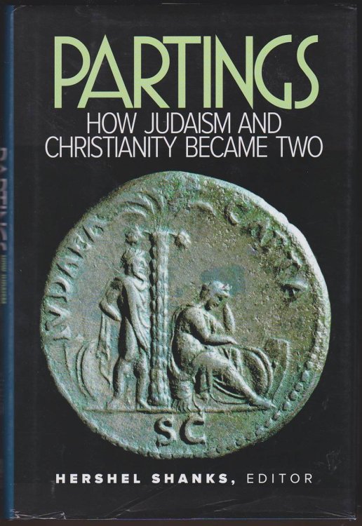 PARTINGS How Judaism and Christianity Became Two